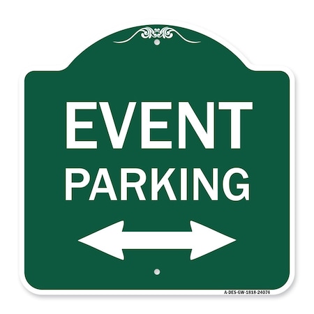 Signmission Event Parking Bidirectional Arrow, Green & White Aluminum Sign, 18" x 18", GW-1818-24084 A-DES-GW-1818-24084